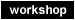 workshop-label